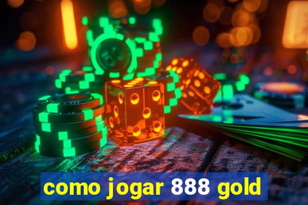 como jogar 888 gold